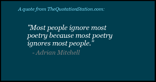 Click to Share this Quote by Adrian Mitchell on Facebook