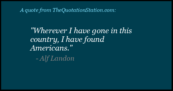 Click to Share this Quote by Alf Landon on Facebook