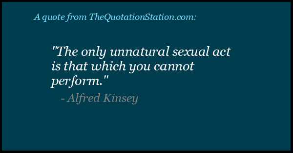 Click to Share this Quote by Alfred Kinsey on Facebook