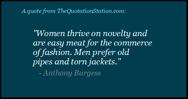 Click to Share this Quote by Anthony Burgess on Facebook Click to Share this Quote by Anthony Burgess on Facebook
