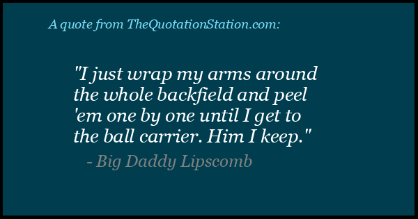 Click to Share this Quote by Big Daddy Lipscomb on Facebook