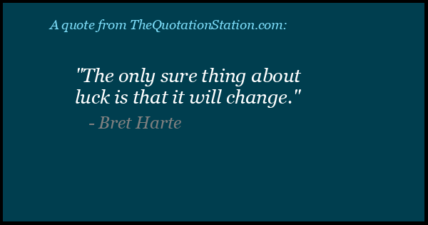 Click to Share this Quote by Bret Harte on Facebook
