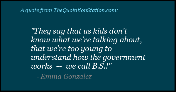 Click to Share this Quote by Emma Gonzalez on Facebook Click to Share this Quote by Emma Gonzalez on Facebook
