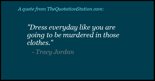 Click to Share this Quote by Tracy Jordan on Facebook