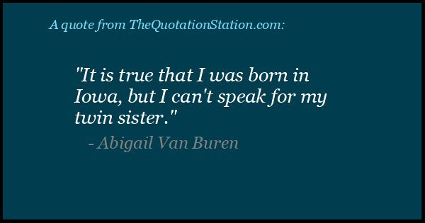 Click to Share this Quote by Abigail Van Buren on Facebook Click to Share this Quote by Abigail Van Buren on Facebook